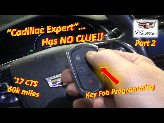 (Pt 2) "Cadillac Expert"...has NO CLUE!! ('17 CTS: Key Fob Programming FIASCO)