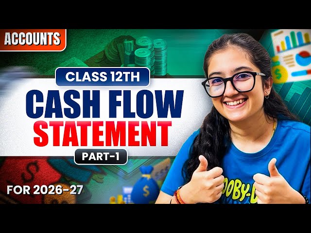 Cash Flow Statement | Class 12 | Accounts | Part 1 | Easy Explanation