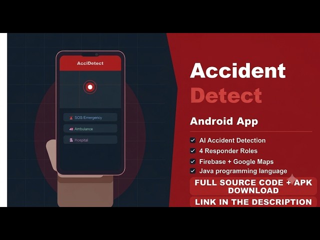 AI-Powered Android Accident Detection App | Source Code + APK Download (Firebase & Java) + XML