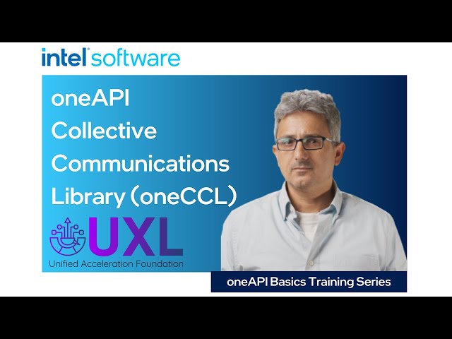 oneAPI Collective Communications Library | oneCCL | Intel Software