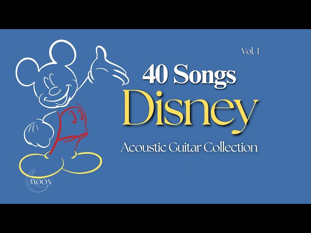 40 Disney Songs | Acoustic Guitar Collection (Vol.1) | Relaxing Disney Instrumental Covers