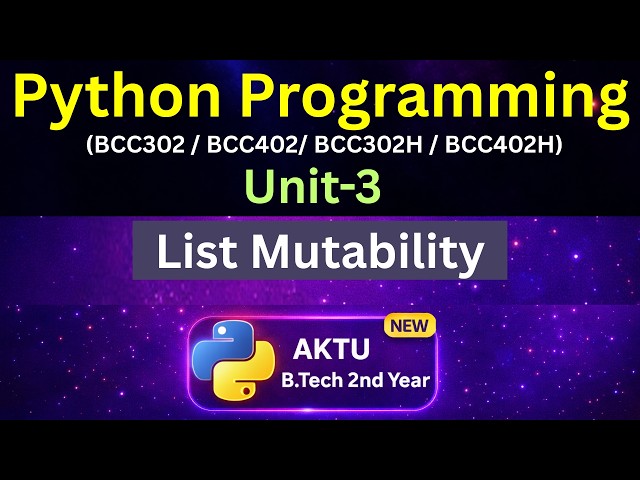 U3L10 List Mutability in Python | AKTU B.Tech 2nd Year | Unit-3 | BCC302 | BCC402 | Eduglue