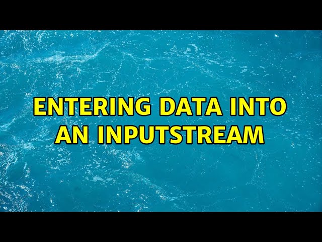 Entering data into an InputStream