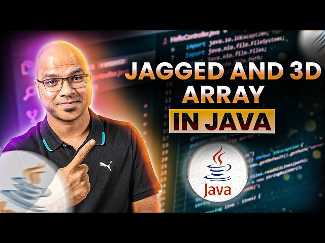 #30 jagged and 3D Array in Java