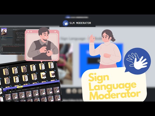 SIGN LANGUAGE MODERATOR - SLM AI-Based Using Python, OpenCV, Keras and Flask Framework - 2023