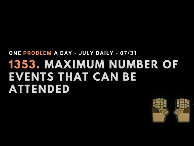 LeetCode 1353 | Daily Challenge | 2025.07.07 | Java | no talking