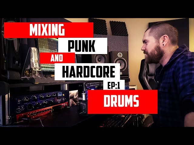 Mixing Punk Rock and Hardcore - Episode 1 - Drums