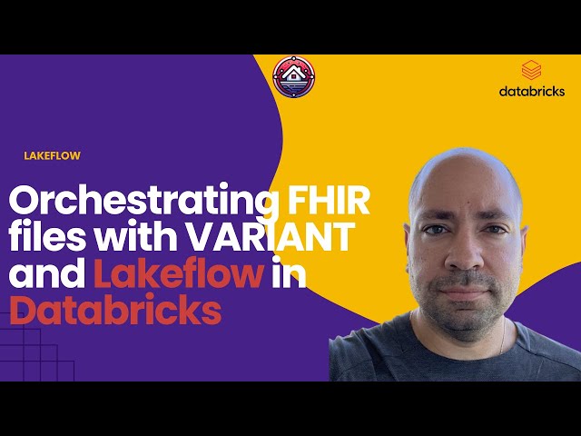 Orchestrating FHIR files with VARIANT and Lakeflow in Databricks