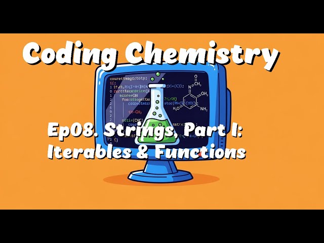 Ep08. Strings (Part I):  Iterables & Functions