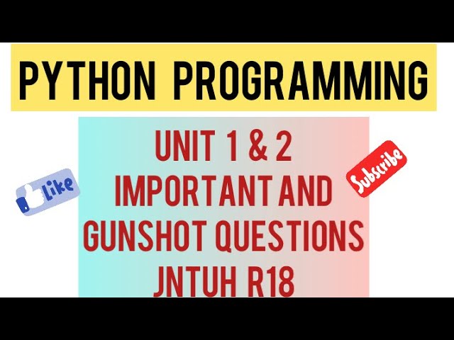 PYTHON PROGRAMMING -UNIT 1 & 2 -IMPORTANT AND GUNSHOT QUESTIONS-JNTUH R18