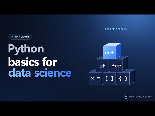 Python Basics for Data Science: The 6 Building Blocks You Need