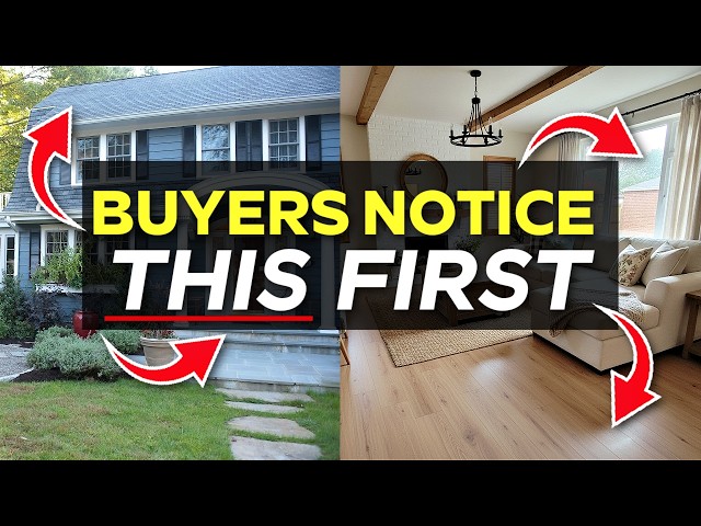 10 Things Buyers Notice IMMEDIATELY When They Walk In (Sellers, Do NOT Ignore)
