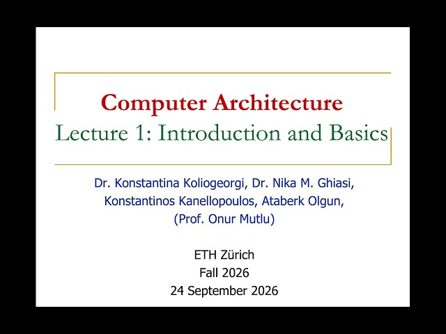 Comp. Arch. - Lecture 1: Introduction and Basics (Fall 2026)