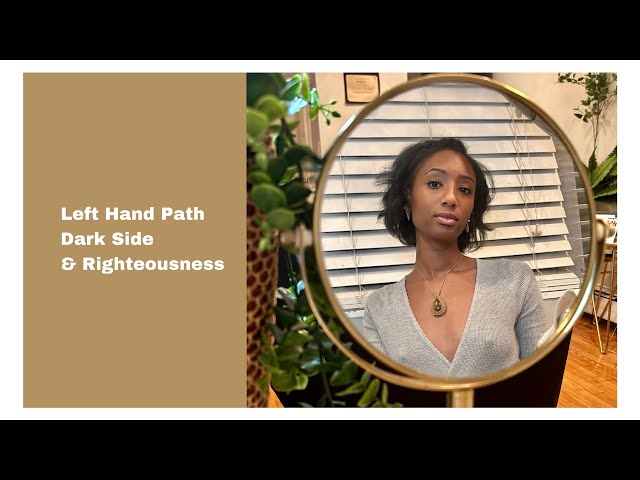 Self Discovery: The Left Hand Path, The Dark Side & Righteousness #spirituality #journey