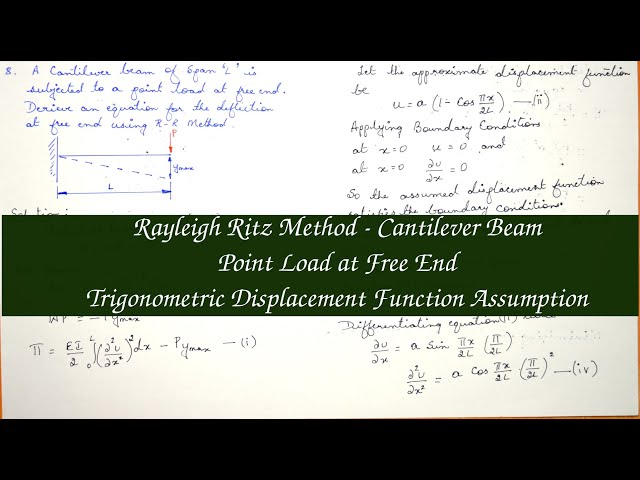 Rayleigh Ritz Method - Cantilever Beam subjected to point load  at free end