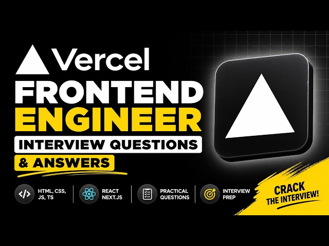 Vercel Frontend Engineer Interview Questions & Answers