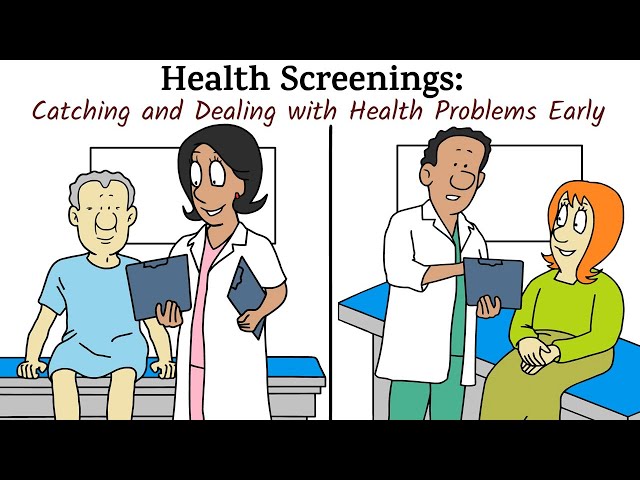 Health Screenings: Catching and Dealing with Health Problems Early