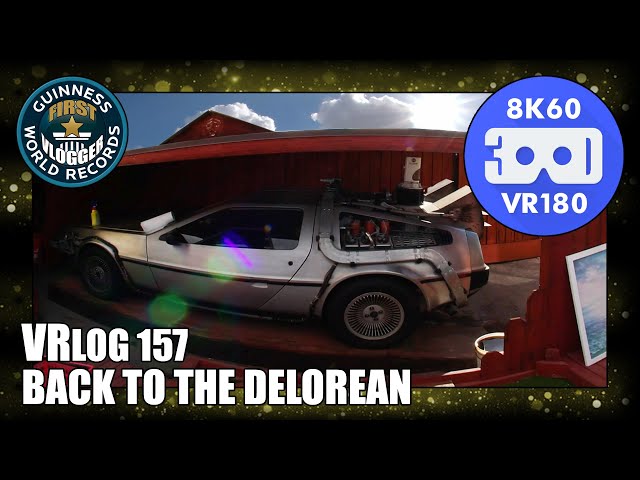 Back to the Delorean (Entry #2520 - VRLOG 157 - VR180)