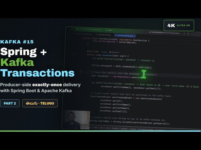 KAFKA-15: Spring Framework + Apache Kafka Transactions Integration | Part 2 | Telugu | By Techvika
