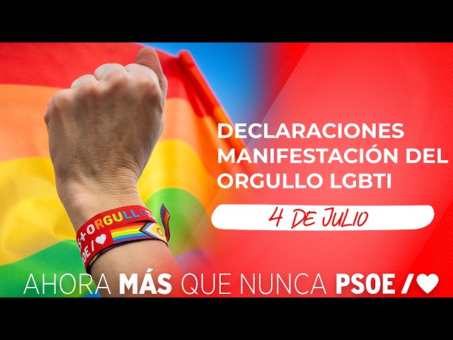 PSOE / Statements at the LGBTI Pride Parade