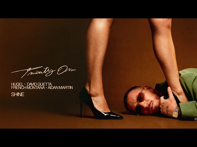 HUGEL, French Montana, David Guetta, Aidan Martin - Shine [Make The Girls Dance Records]