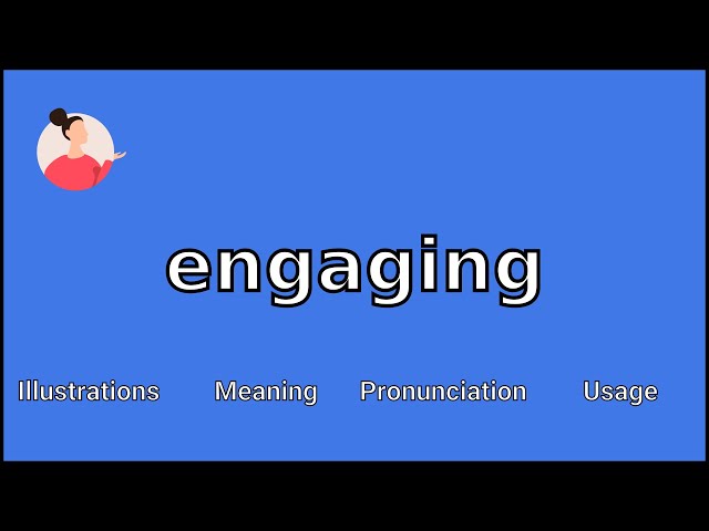 ENGAGING - Meaning and Pronunciation