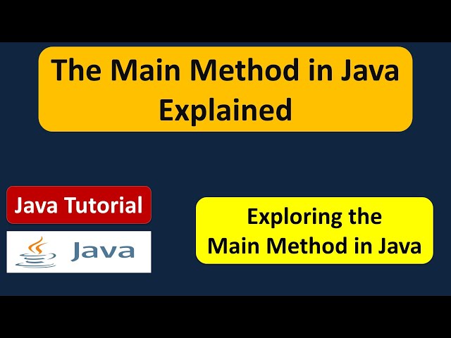 What is the main method in Java? | The Main method | Java Tutorial
