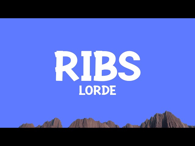 @Lorde - Ribs (Lyrics)