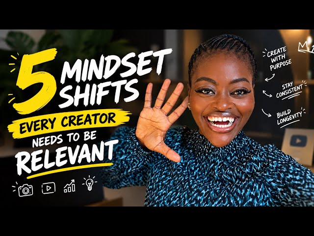 5 Mindset Shifts You Need to Become a Successful Content Creator & Stay Relevant  #contenttips