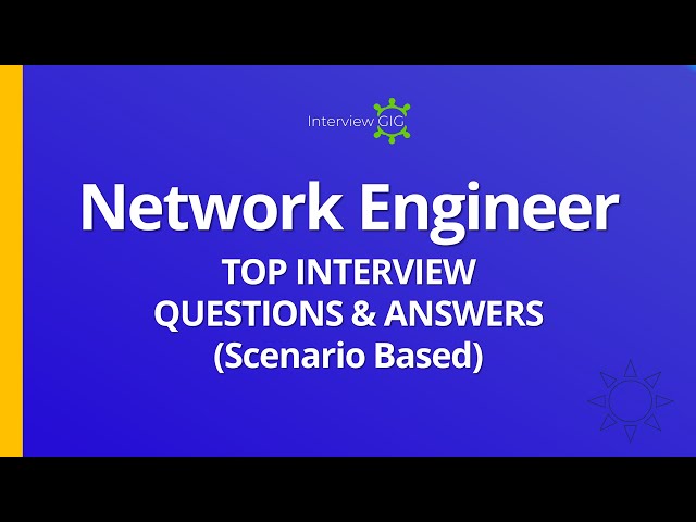 Network Engineer Interview Questions and Answers for Experienced | Scenario based Network Engineer