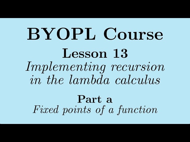 [BYOPL:L13a] Defining the fixed points of a function