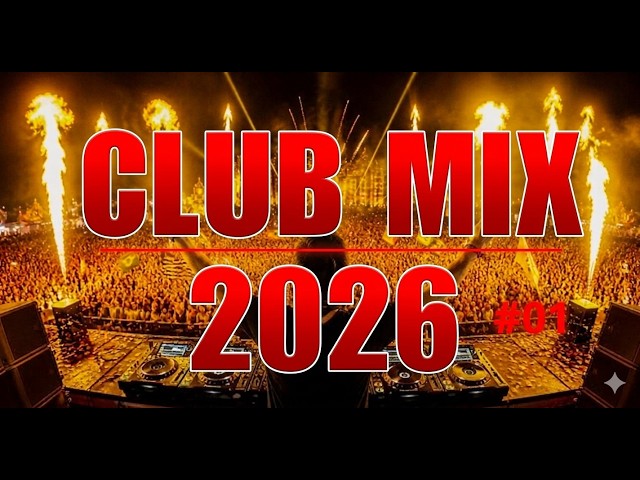 DJ Music Mix 2026 🔥 Party Club Dance 2026 | Best Popular Songs 2026 MEGAMIX Nonstop #1