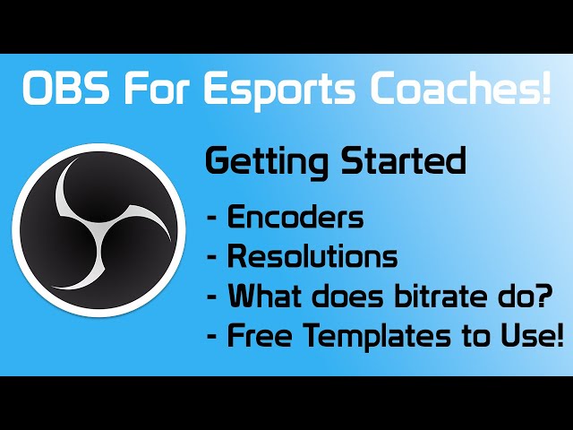 OBS For Esports Coaches - Getting Started