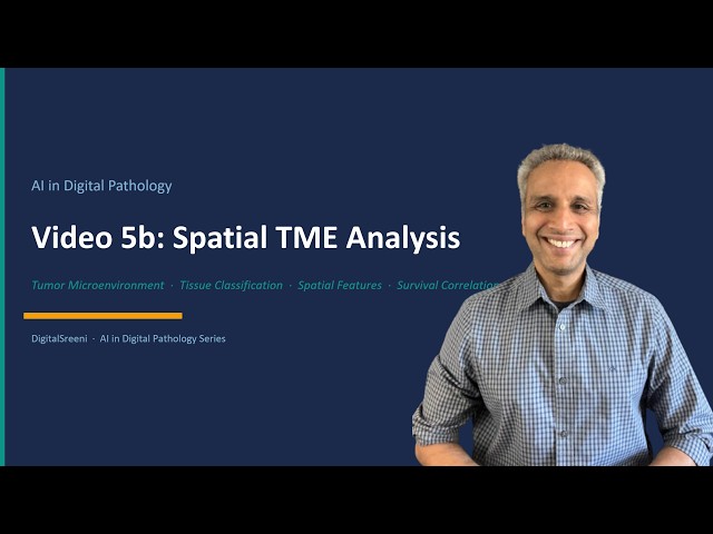 Video 5b: Spatial TME Analysis of Colorectal Cancer (AI in Digital Pathology)