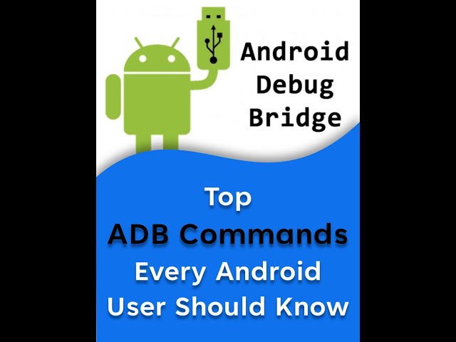 Top ADB Commands Every Android User Should Know