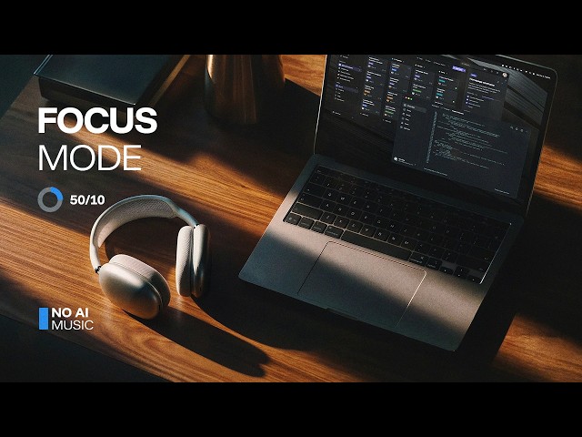 50/10 Pomodoro — 3 Hours of Focus Music for Work & Study — No AI Music