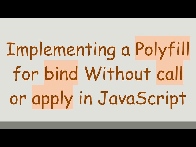 Implementing a Polyfill for bind Without call or apply in JavaScript