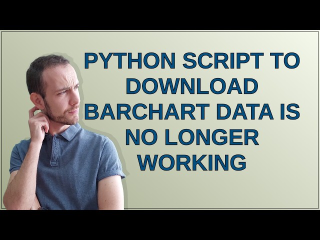 Python script to download Barchart data is no longer working