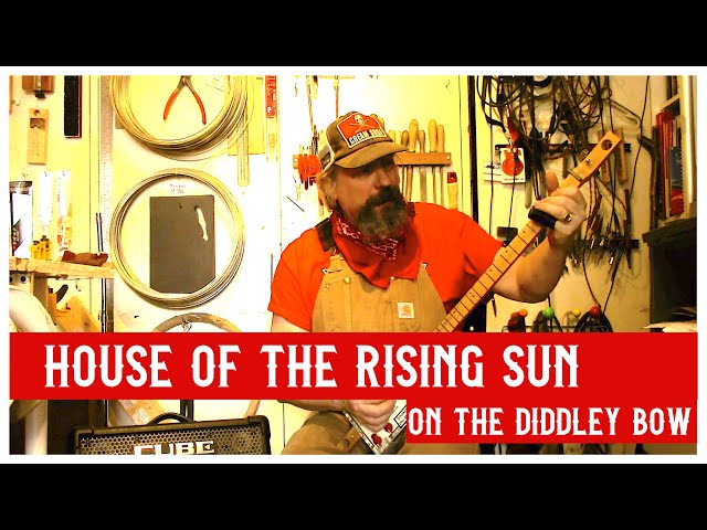 Learn to play the diddley bow with Chickenbone John - House Of The Rising Sun