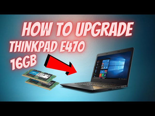 Lenovo Thinkpad E470 Ram Upgrade 16GB Step By Step How to Install More Memory
