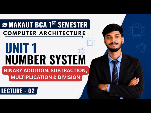Lec - 02 | Binary Arithmetic | Computer Architecture (CC102) | BCA 1st Semester | MAKAUT