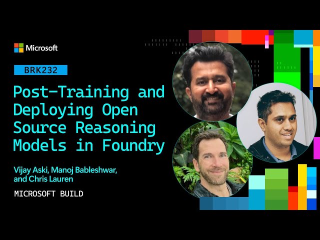 Post-Training and Deploying Open Source Reasoning Models in Foundry | BRK232