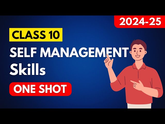 Self Management Skills Class 10 IT/AI [2024-25] | Self Management Skills Class 10 code 402 One Shot
