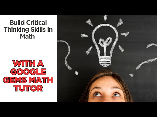 Google Gem Math Tutor to build critical thinking skills