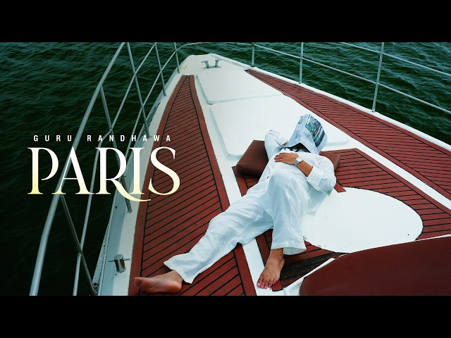 GURU RANDHAWA - “PARIS” MV