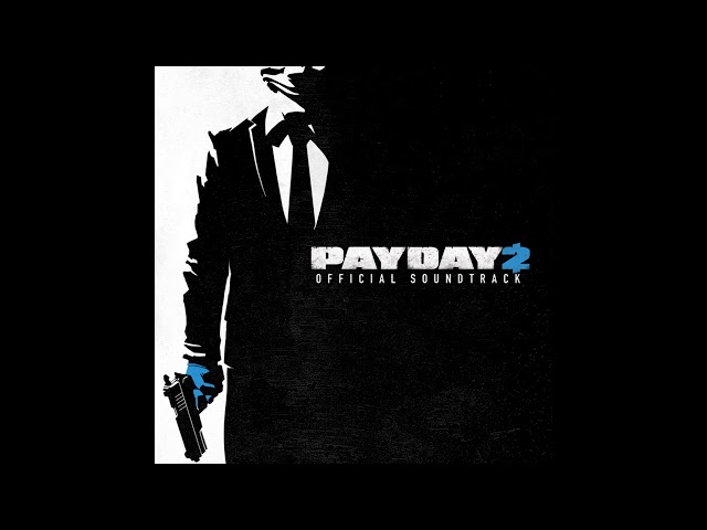 Payday 2 Official Soundtrack - Bullet Rain (Assault)