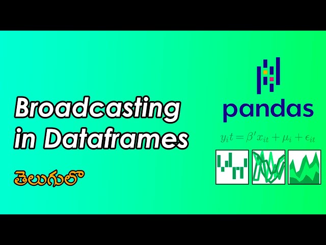 Broadcasting in Dataframes | Pandas Tutorials | Data Science | WonkyCode | Telugu