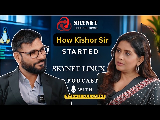 How Kishor Sir Started Skynet Linux | His Inspiring Journey  | Podcast With Sonali Kulkarni