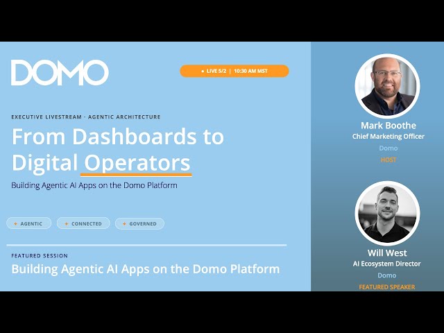 From Dashboards to Digital Operators: Building Agentic AI Apps on the Domo Platform