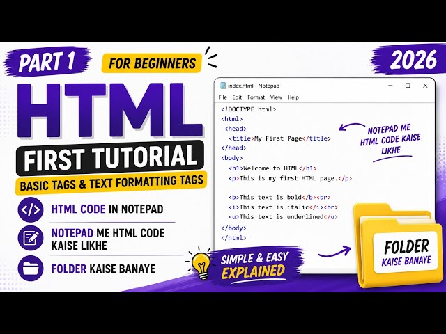 HTML Tutorial for Beginners 2026 | Part 1 | HTML in Notepad | Basic Structure & Text Formatting Tags